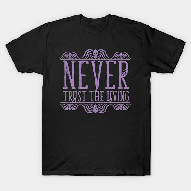 Never Trust - Burton Beetlejuice Quote T-shirt T-Shirt by SilverBaX